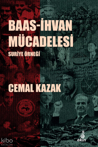 Baas - İhvan Mücadelesi Suriye Örneği | Cemal Kazak | Ekin Kitabevi Ya