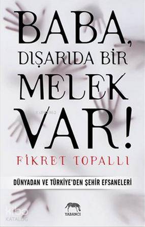 Baba, Dışarıda Bir Melek Var!; Dünyadan ve Türkiye'den Şehir Efsaneleri