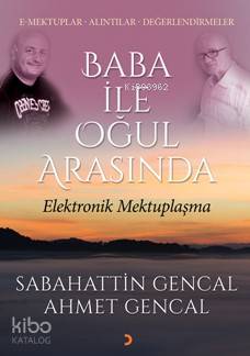 Baba ile Oğul Arasında; Elektronik Mektuplaşma