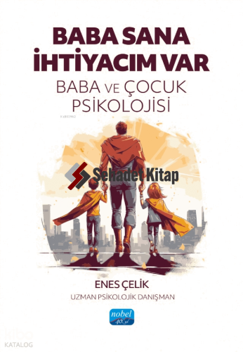 Baba Sana İhtiyacım Var - Baba ve Çocuk Psikolojisi