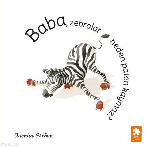 Baba, Zebralar Neden Paten Kaymaz? | Quentin Greban | Eksik Parça Yayı