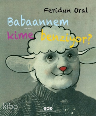 Babaannem Kime Benziyor?; (3-8 Yaş)