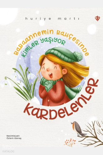 Babaannemin Bahçesinde Kimler Yaşıyor Kardelenler | Huriye Martı | Tür