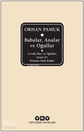 Babalar, Analar Ve Oğullar; Cevdet Bey ve Oğulları – Sessiz Ev – Kırmı