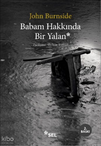 Babam Hakkında Bir Yalan | John Burnside | Sel Yayıncılık