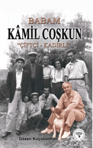 Babam Kâmil Coşkun “Çiftçi-Kadirli”