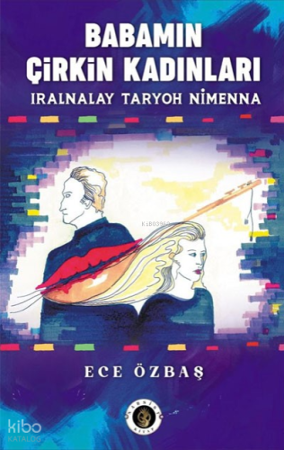 Babamın Çirkin kadınları