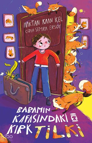 Babamın Kafasındaki Kırk Tilki | Haktan Kaan İçel | Timaş Çocuk