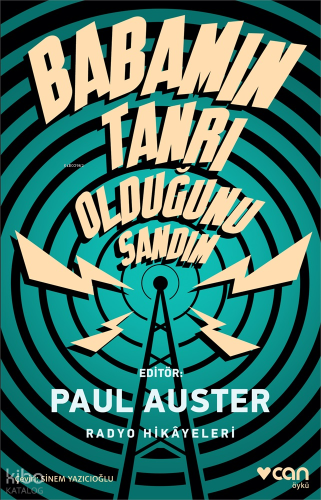 Babamın Tanrı Olduğunu Sandım; Radyo Hikâyeleri | Derleme | Can Yayınl