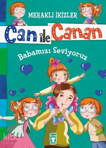 Babamızı Seviyoruz (7+ Yaş); Meraklı İkizler Can ile Canan