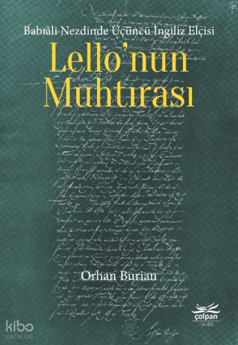 Babıâli Nezdinde Üçüncü İngiliz Elçisi Lello’nun Muhtırası