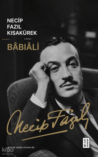 Bâbıâli | Necip Fazıl Kısakürek | Ketebe Yayınları