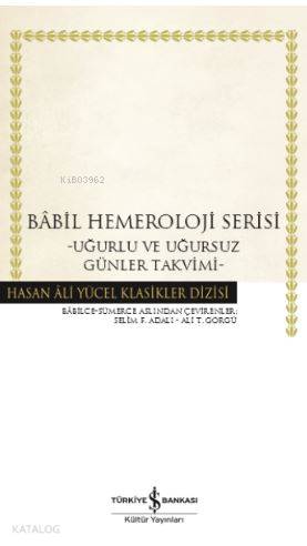 Babil Hemeroloji Serisi; Uğurlu ve Uğursuz Günler Takvimi