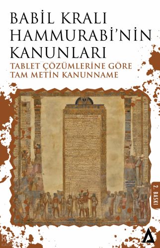Babil Kralı Hammurabi’nin Kanunları – Tablet Çözümlerine Göre Tam Metin Kanunname
