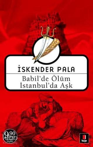 Babil'de Ölüm İstanbul'da Aşk (Cep Boy) | İskender Pala | Kapı Yayınla