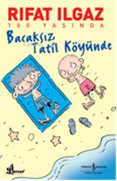 Bacaksız Tatil Köyünde | Rıfat Ilgaz | Türkiye İş Bankası Kültür Yayın