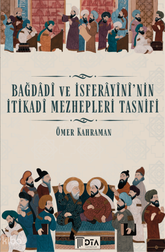 Bağdadi ve İsferayi'nin İtikadi Mezhepleri Tasnifi;Theological Sect Cl