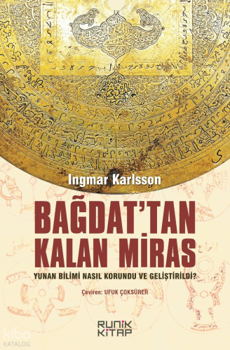 Bağdat’tan Kalan Miras;Yunan Bilimi Nasıl Korundu ve Geliştirildi?