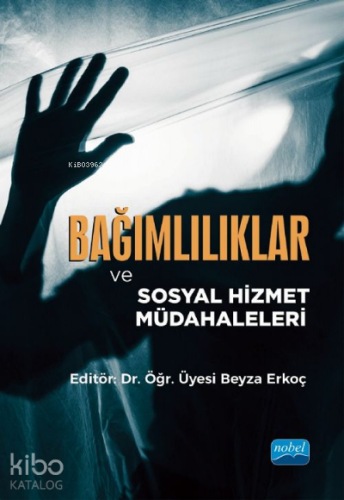 Bağımlılıklar ve Sosyal Hizmet Müdahaleleri