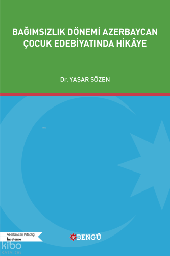 Bağımsızlık Dönemi Azerbaycan Çocuk Edebiyatında Hikaye | Yaşar Sözen 