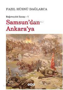 Bağımsızlık Savaşı 1 - Samsun'dan Ankara'ya | Fazıl Hüsnü Dağlarca | Y