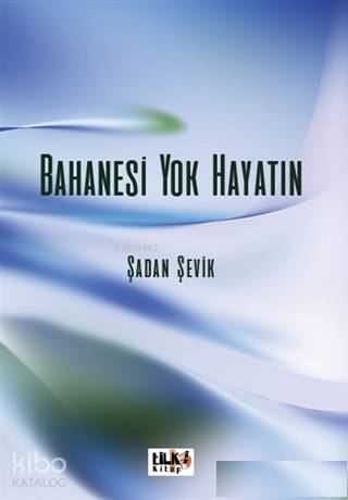 Bahanesi Yok Hayatın