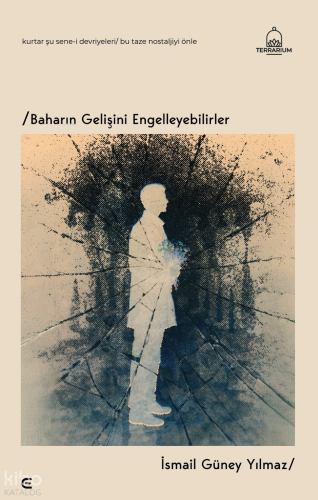 Baharın Gelişini Engelleyebilirler | İsmail Güney Yılmaz | Epona Yayın