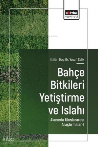 Bahçe Bitkileri Yetiştirme ve Islahı Alanında Uluslararası Araştırmalar - 1
