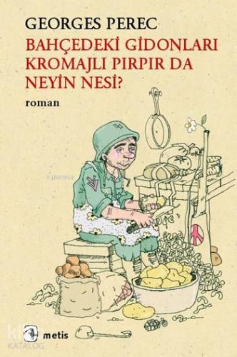 Bahçedeki Gidonları Kromajlı Pırpır da Neyin Nesi? | Georges Perec | M