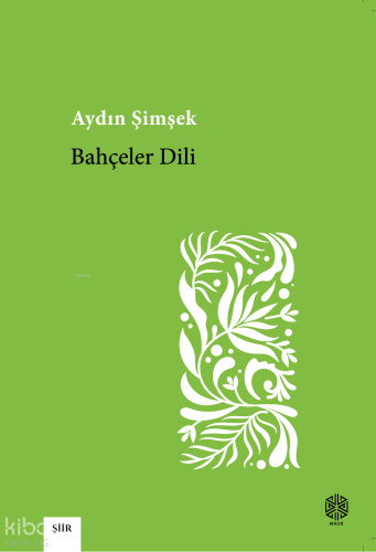 Bahçeler Dili | Aydın Şimşek | Mask Yayınları