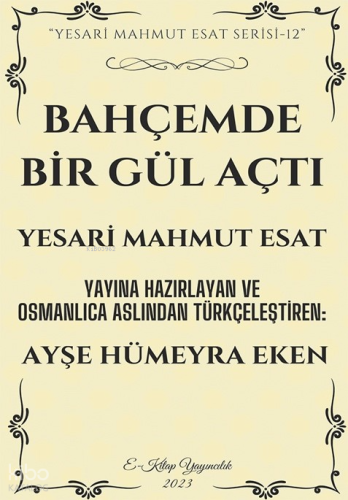 Bahçemde Bir Gül Açtı;"Yesari Mahmut Esat Serisi -12"