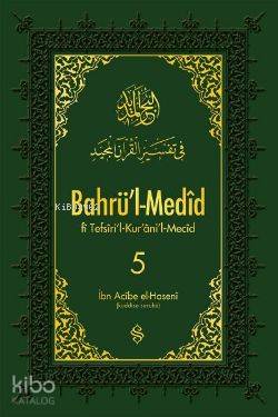 Bahrü'l-Medid 5; Tefsiri'l-Kur'an'il Mecid