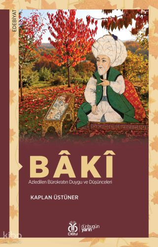 Bâkî ;Azledilen Bürokratın Duygu ve Düşünceleri | Kaplan Üstüner | DBY