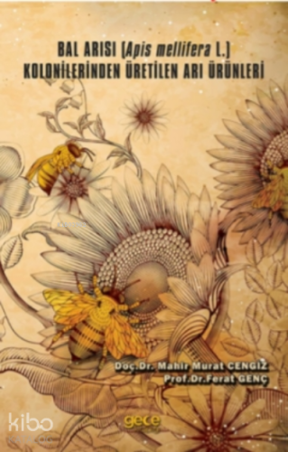 Bal Arısı (Apis Mellifera L.) Kolonilerinden Üretilen Arı Ürünleri