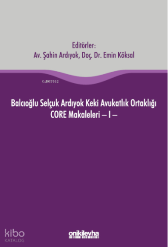 Balcıoğlu Selçuk Ardıyok Keki Avukatlık Ortaklığı CORE Makaleleri - I 