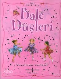 Bale Düşleri (Ciltli); Bale Öğreniyoruz | Katie Daynes | Türkiye İş Ba