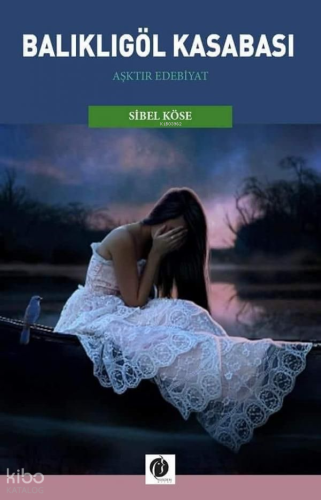 Balıklı Göl Kasabası | Sibel Köse | Herdem Kitap