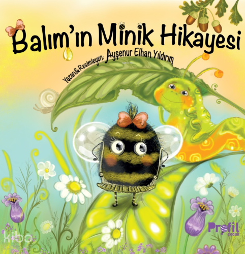 Balım’ın Minik Hikâyesi | Ayşenur Elhan Yıldırım | Profil Çocuk