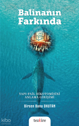 Balinanın Farkında Yapı-Fail Dikotomisini Anlama Girişimi