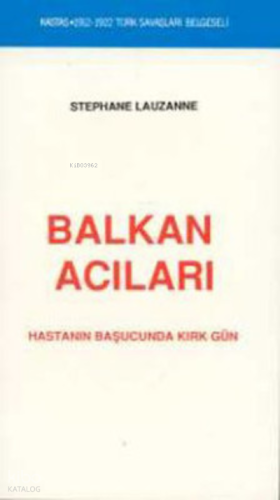 Balkan Acıları (1912-1922 Türk Savaşları Belgeseli)