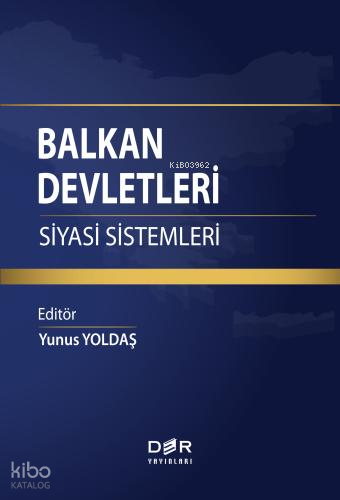 Balkan Devletleri: Siyasi Sistemler | Yunus Yoldaş | Der Yayınları