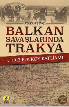 Balkan Savaşlarında Trakya ve 1912 Edeköy Katliamı