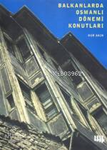 Balkanlarda Osmanlı Dönemi Konutları (Ciltli)