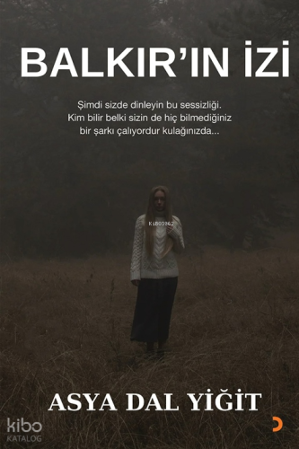 Balkır’ın İzi ;Şimdi Sizde Dinleyin Bu Sessizliği Kim Bilir Belki Sizin De Hiç Bilmediğiniz Bir Şarkı Çalıyordur Kulağınızda...