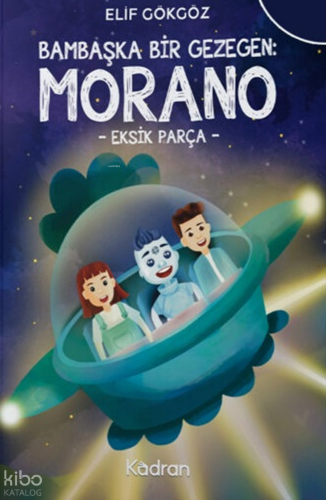 Bambaşka Bir Gezegen: Morano | Elif Gökgöz | Kadran Medya Yayıncılık