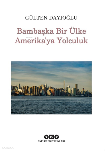 Bambaşka Bir Ülke Amerika'ya Yolculuk