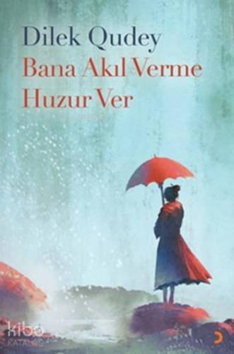 Bana Akıl Verme Huzur Ver