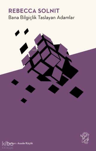 Bana Bilgiçlik Taslayan Adamlar