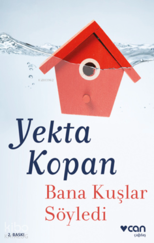 Bana Kuşlar Söyledi | Yekta Kopan | Can Yayınları