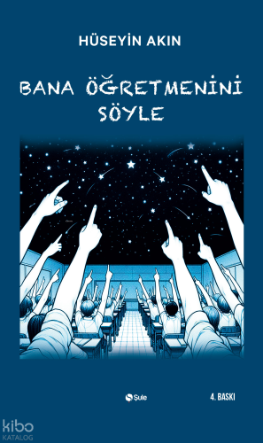 Bana Öğretmenini Söyle | Hüseyin Akın | Şule Yayınları